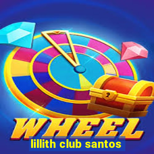 lillith club santos